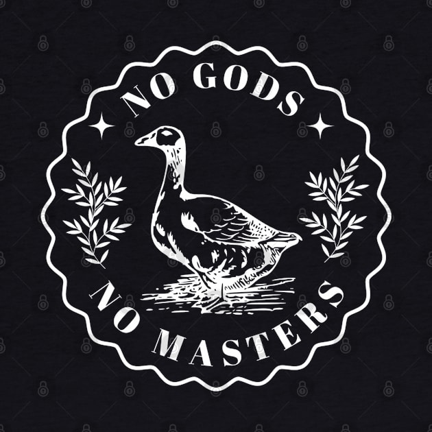 No Gods No Masters - Goose by valentinahramov